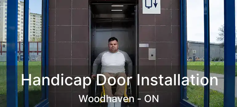  Handicap Door Installation Woodhaven - ON