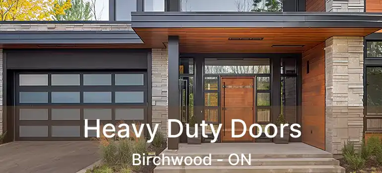  Heavy Duty Doors Birchwood - ON