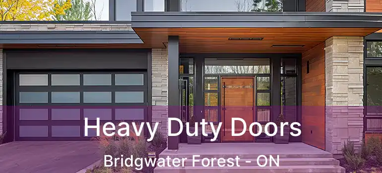  Heavy Duty Doors Bridgwater Forest - ON