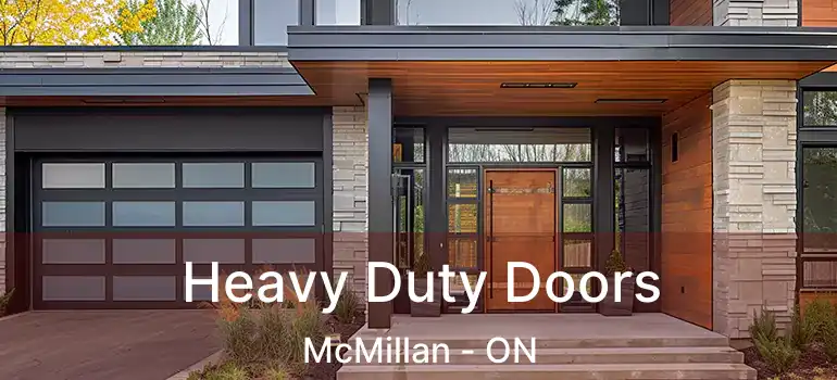  Heavy Duty Doors McMillan - ON