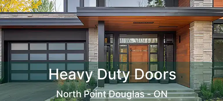  Heavy Duty Doors North Point Douglas - ON