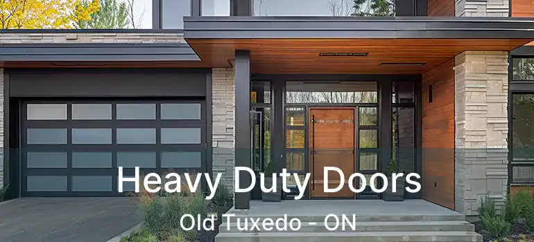 Heavy Duty Doors Old Tuxedo - ON