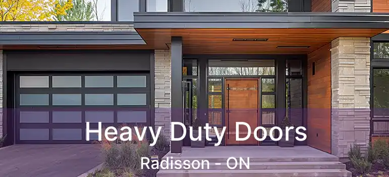  Heavy Duty Doors Radisson - ON