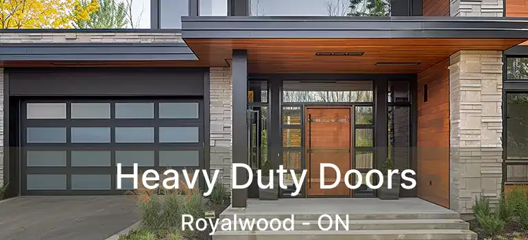  Heavy Duty Doors Royalwood - ON