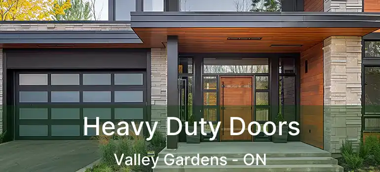  Heavy Duty Doors Valley Gardens - ON