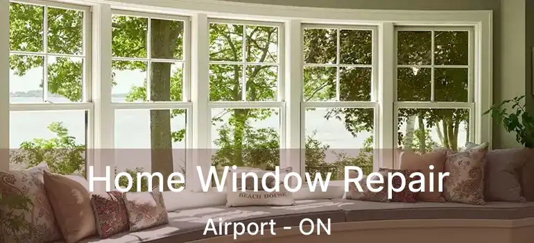  Home Window Repair Airport - ON