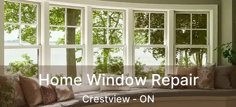  Home Window Repair Crestview - ON