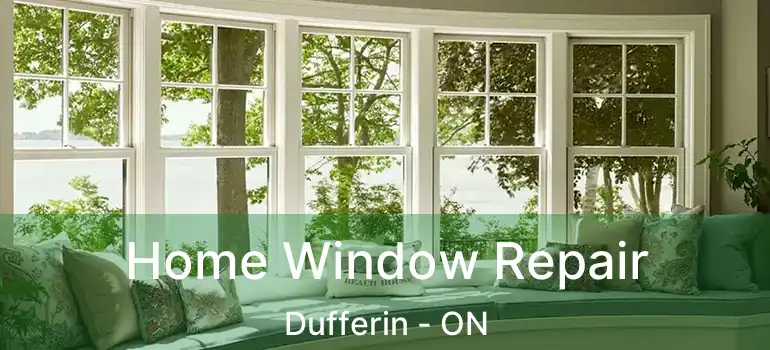  Home Window Repair Dufferin - ON