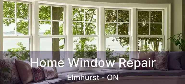  Home Window Repair Elmhurst - ON