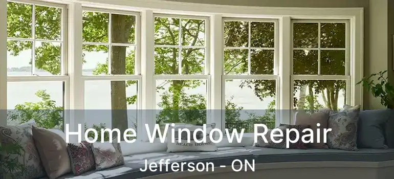  Home Window Repair Jefferson - ON