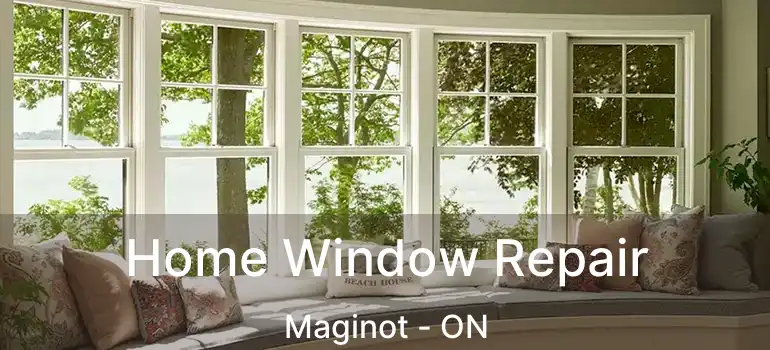  Home Window Repair Maginot - ON
