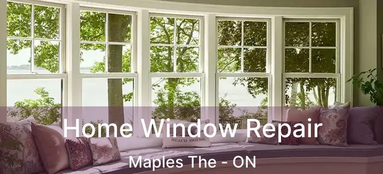  Home Window Repair Maples The - ON