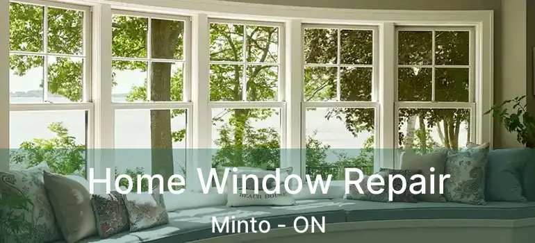  Home Window Repair Minto - ON