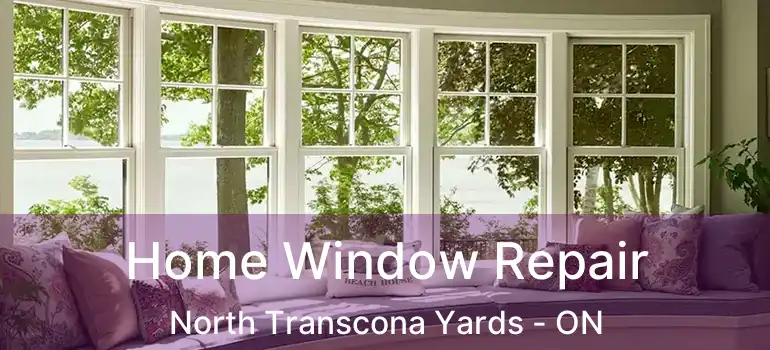  Home Window Repair North Transcona Yards - ON