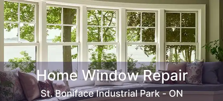  Home Window Repair St. Boniface Industrial Park - ON