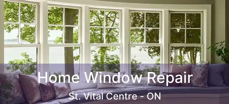  Home Window Repair St. Vital Centre - ON