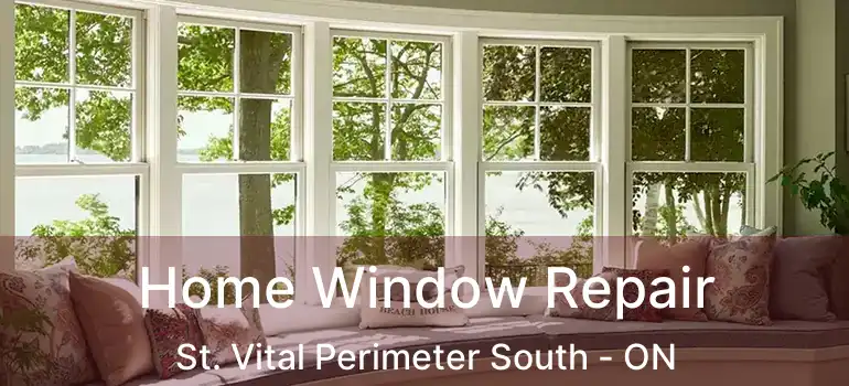  Home Window Repair St. Vital Perimeter South - ON
