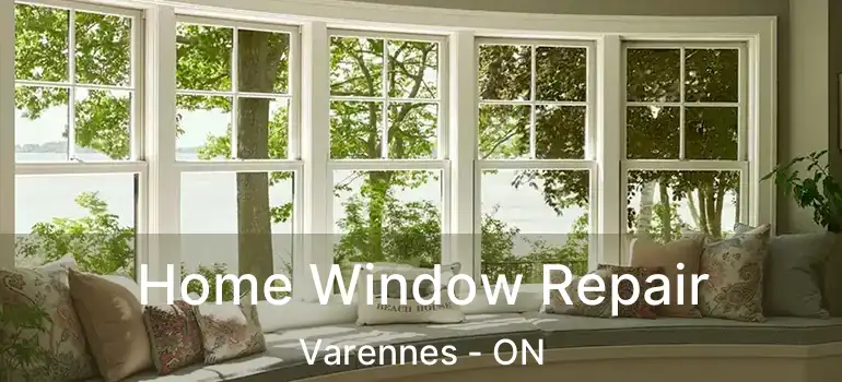  Home Window Repair Varennes - ON