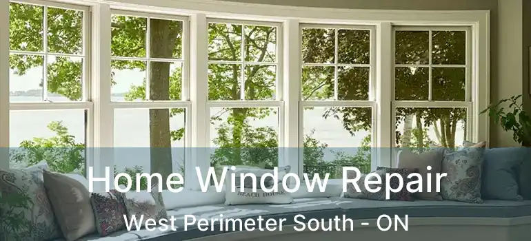  Home Window Repair West Perimeter South - ON