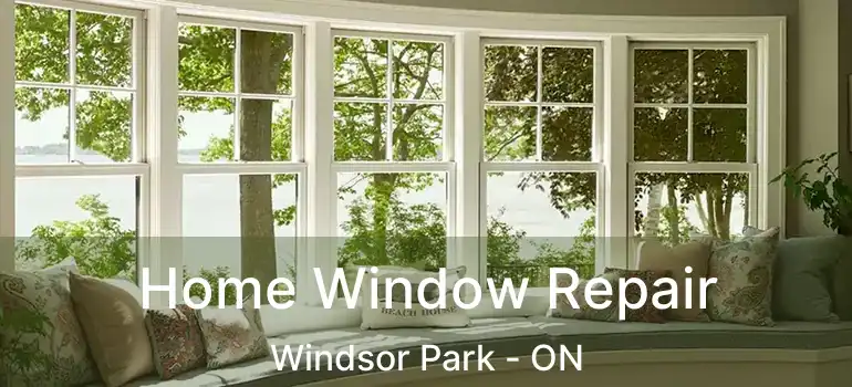  Home Window Repair Windsor Park - ON