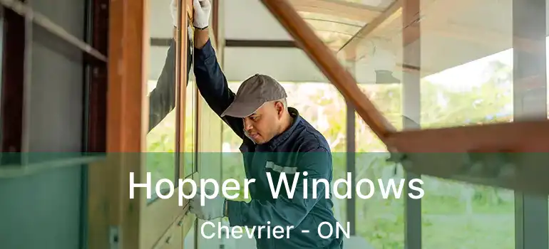 Hopper Windows Chevrier - ON
