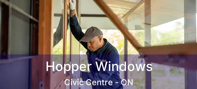  Hopper Windows Civic Centre - ON