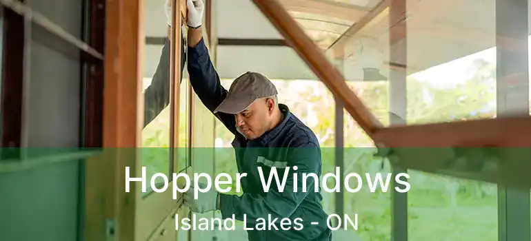  Hopper Windows Island Lakes - ON