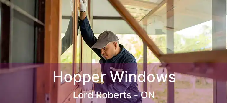  Hopper Windows Lord Roberts - ON