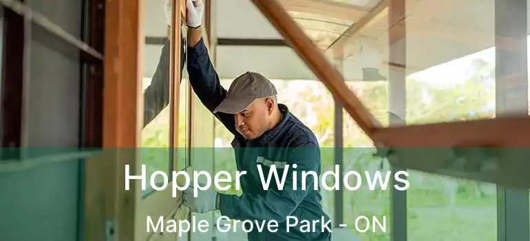  Hopper Windows Maple Grove Park - ON