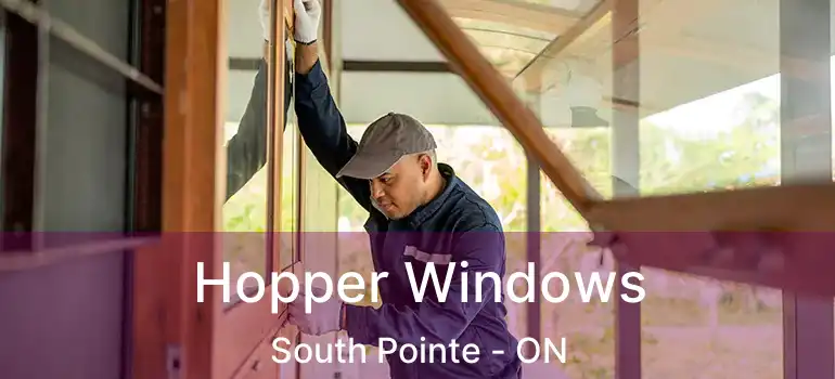  Hopper Windows South Pointe - ON