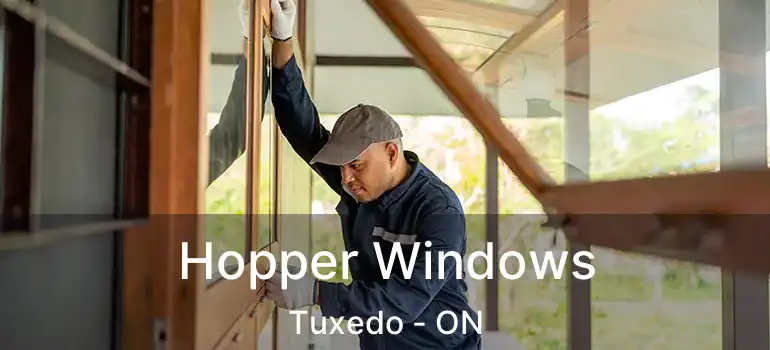  Hopper Windows Tuxedo - ON