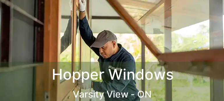  Hopper Windows Varsity View - ON