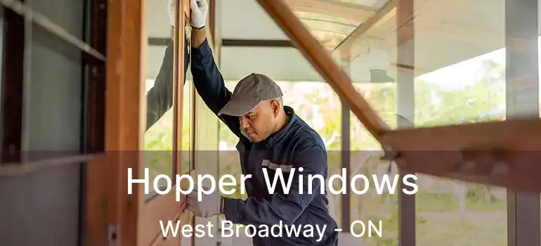  Hopper Windows West Broadway - ON