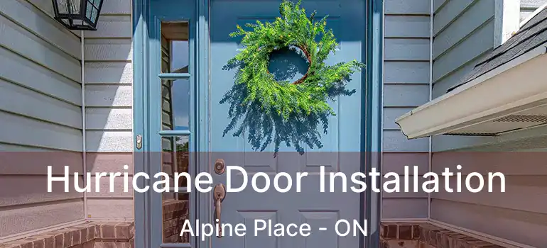  Hurricane Door Installation Alpine Place - ON