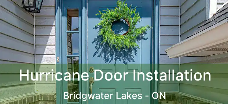  Hurricane Door Installation Bridgwater Lakes - ON