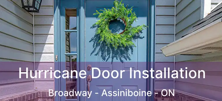  Hurricane Door Installation Broadway - Assiniboine - ON