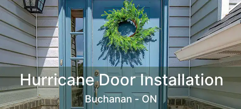  Hurricane Door Installation Buchanan - ON