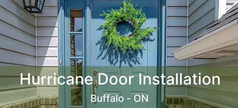  Hurricane Door Installation Buffalo - ON