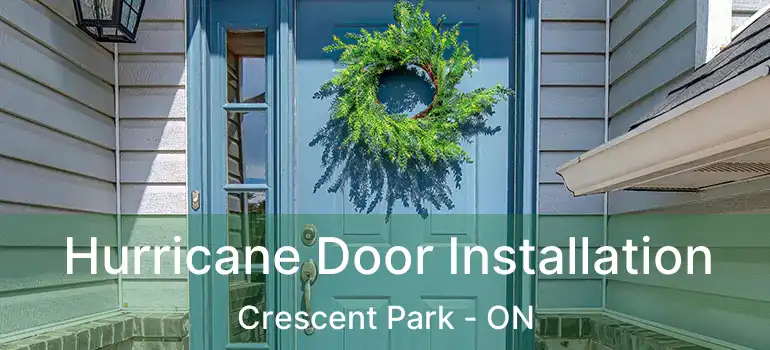  Hurricane Door Installation Crescent Park - ON