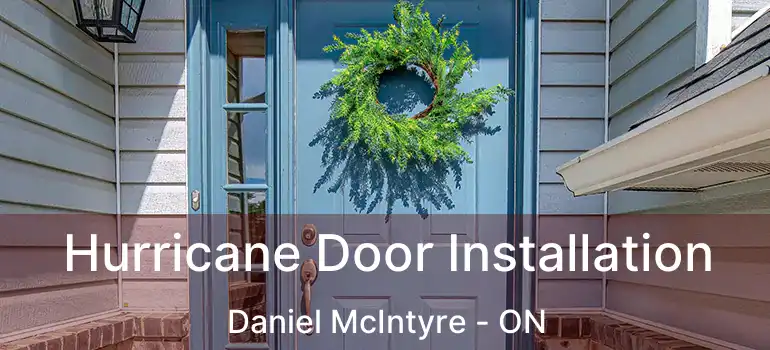  Hurricane Door Installation Daniel McIntyre - ON