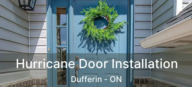  Hurricane Door Installation Dufferin - ON