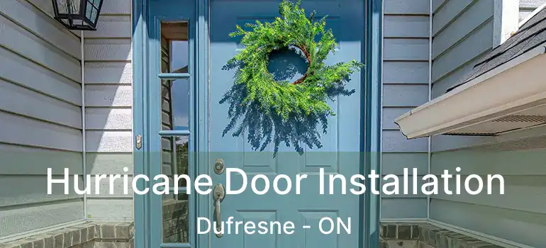  Hurricane Door Installation Dufresne - ON