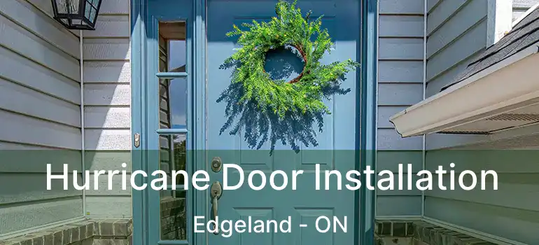  Hurricane Door Installation Edgeland - ON