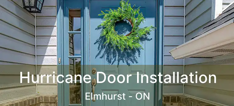  Hurricane Door Installation Elmhurst - ON