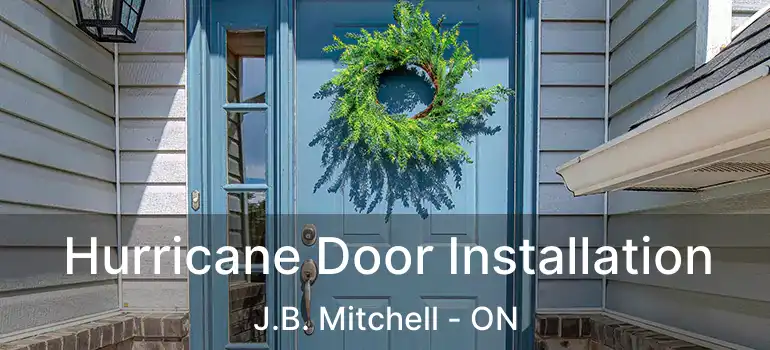 Hurricane Door Installation J.B. Mitchell - ON