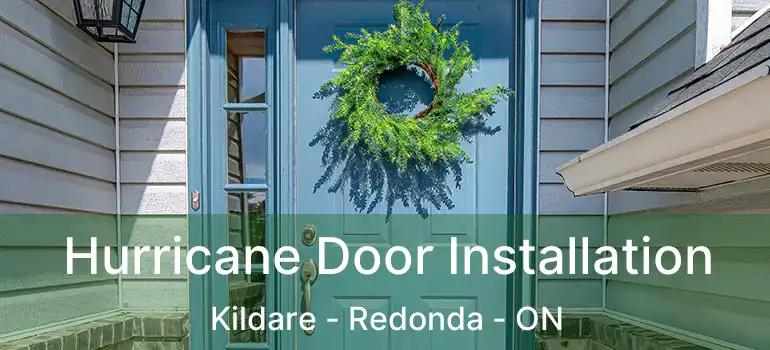  Hurricane Door Installation Kildare - Redonda - ON