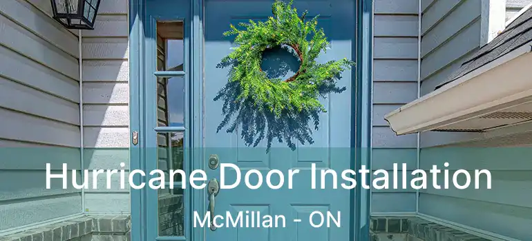  Hurricane Door Installation McMillan - ON