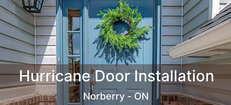  Hurricane Door Installation Norberry - ON