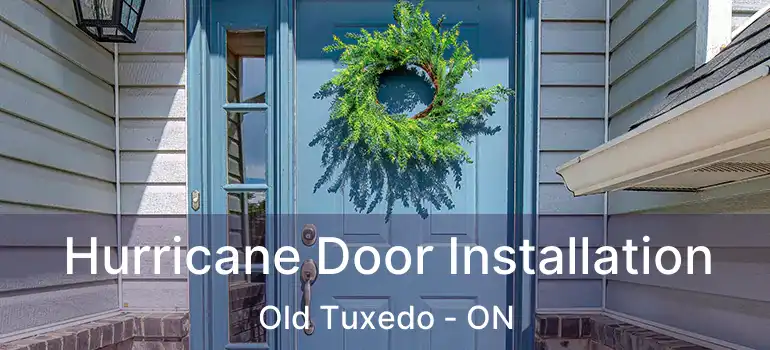  Hurricane Door Installation Old Tuxedo - ON