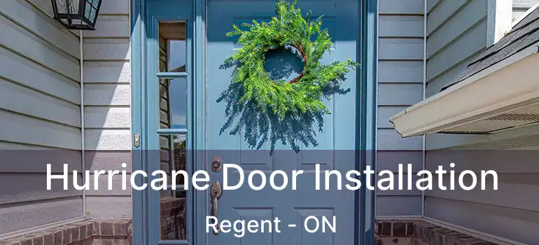  Hurricane Door Installation Regent - ON